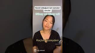 Koreli olduğum için sorulan sorular 