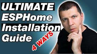 ESPHome Complete Installation Guide: 4 different ways to install ESPHome