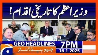 PM Shehbaz Sharif Big Initiative! | Geo News 7 PM Headlines (16th Jan 2025)