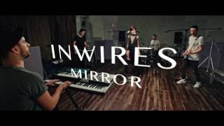 Inwires - Mirror (Studio Session)