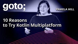 10 Reasons to Try Kotlin Multiplatform • Pamela Hill • GOTO 2023