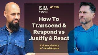 #3 Inner Mastery w/ Hitendra Wadhwa | How To Transcend & Respond vs Justify & React