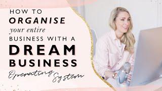 How to organise your entire business with a dream business operating system