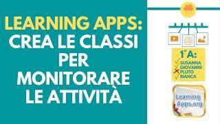 LEARNING APPS monitorare le attività degli studenti creando una classe