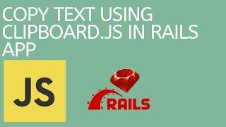 Copy and Paste Text to Clipboard in Rails App using Clipboard.js- By Coding TV