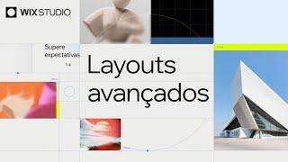 Supere expectativas: Layouts avançados | Wix Studio