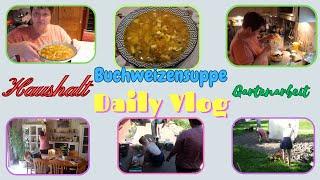 Daily Vlog / Buchweizensuppe / Ein wenig Haushalt und Garten / Mein Mamaalltag