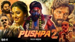 Pushpa 2 The Rule Full Movie In Hindi Dubbed | Allu Arjun | Rashmika Mandanna