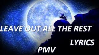 Linkin Park - Leave Out All The Rest w/Lyrics [PMV]