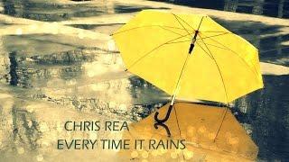 CHRIS REA - EVERY TIME IT RAINS