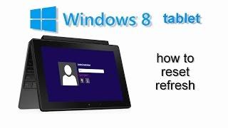 How to Factory Reset Windows 8 tablet any model DELL Venue Acer Iconia Lenovo Asus Microsoft