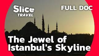 Turkey: The Splendor of the Süleymaniye Mosque | SLICE TRAVEL | FULL DOC