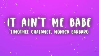 Timothée Chalamet - It Ain't Me Babe (Lyrics) ft. Monica Barbaro