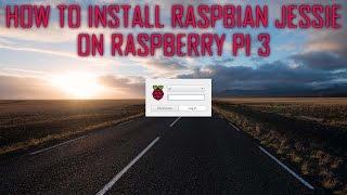 How to install Raspbian Jessie on Raspberry Pi 3