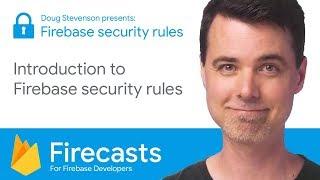 Introduction to Firebase Security Rules - Firecasts