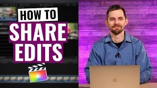 How to share edits on Final Cut Pro X: Proxy & XML files