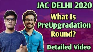 JAC DELHI Pre-Upgradation Round 2020 [Explained] | Eligibility Criteria | Should you Participate?