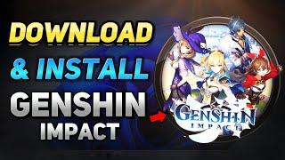 How to Download & Install Genshin Impact on PC or Laptop (Windows 10/11 Tutorial)