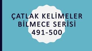 Çatlak Kelimeler Bilmece Serisi 491 - 500