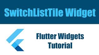 Flutter Widgets Tutorial - SwitchListTile  Widget شرح