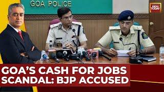 Goa's Cash For Jobs Scandal: BJP Functionaries Accused, Opposition Demands CBI Inquiry | India Today