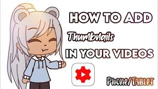 How To Add Thumbnails To Your Videos! | Gacha Tutorial