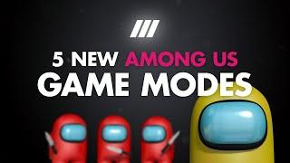 5 NEW Game Modes for Among Us You Have To Try