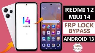 REDMI NOTE 12 FRP BYPASS REDMI NOTE 12 MIUI 14 ANDROID 13 FRP BYPASS REDMI NOTE 12 FRP MIUI 14