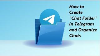 How to Create Chat Folder in Telegram and Organize Chats