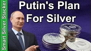 Russia’s Plan for SILVER (A Final Warning for Serious Stackers)