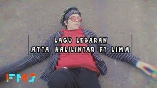 Atta Halilintar feat. Lima - Lagu lebaran (Official Music Video)