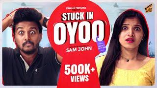 Stuck in OYOO  | Ft. Sam John, Jishma Unnikrishnan | Comedy | 4K | Finally