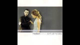 Madison Avenue - Don't Call Me Baby