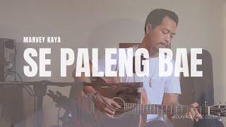 SE PALENG BAE - MARVEY KAYA by  Rolin Nababan (Cover Akustik & Lirik)