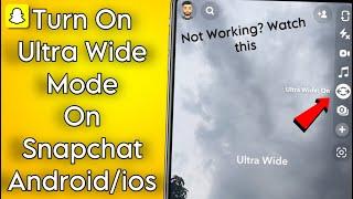 How To Turn On Ultra Wide Mode On Snapchat | Android/iOS