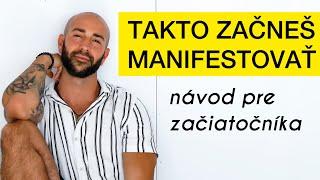 Ako začať manifestovať (návod v kocke)