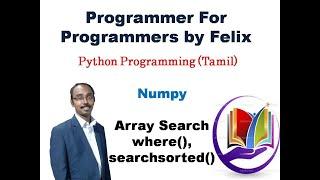 #6||Python||Numpy|| Array search||where()||searchsorted()|| Tamil