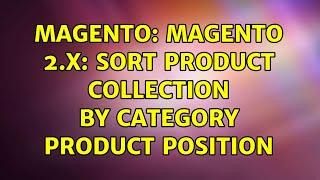 Magento: Magento 2.X: Sort Product Collection by Category Product Position (2 Solutions!!)