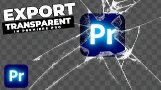 How To EXPORT With TRANSPARENT Background In Premiere Pro