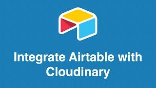 [OLD VIDEO] Edit Airtable Images in Bulk with Cloudinary