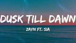 ZAYN ft. Sia - Dusk Till Dawn (Lyrics) | Mix