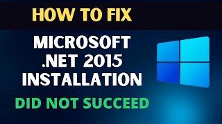 FIX Microsoft .NET 2015 Installation Did Not Succeed | .NET Framework 4.6.2 Has Not Been Installed