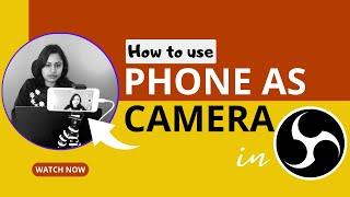 How to Use Your Phone as a Camera in OBS Studio