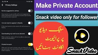 How to make private snack video account - Snack video private account for follower - Privacy Setting