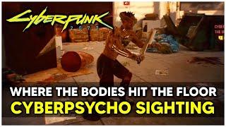 Cyberpunk 2077 - Cyberpsycho Sighting "Where the Bodies Hit the Floor" Walkthrough