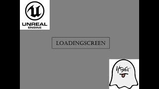 UE4 - SETTING UP A LOADINGSCREEN