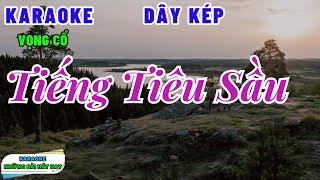 Karaoke Vọng cổ TIẾNG TIÊU SẦU | Dây Kép | Buồn man mác