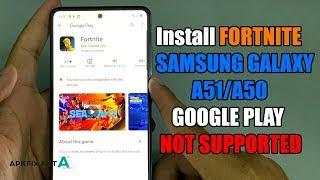 Samsung Galaxy A50/A51 Install FORTNITE Google Play not supported