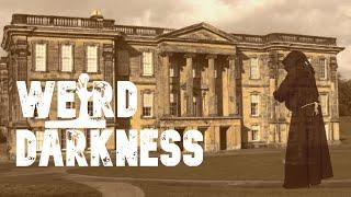 “THE WHISTLING GHOST OF CALKE ABBEY” and More Creepy True Stories! #WeirdDarkness #Darkives