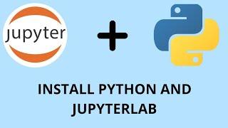 How to Install Python And Jupyterlab | Launch using PIP command |